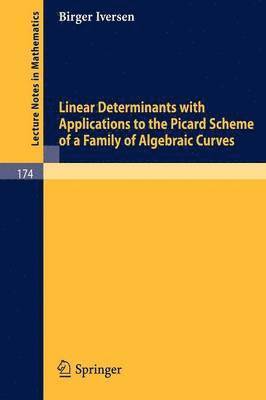 Linear Determinants with Applications to the Picard Scheme of a Family of Algebraic Curves 1