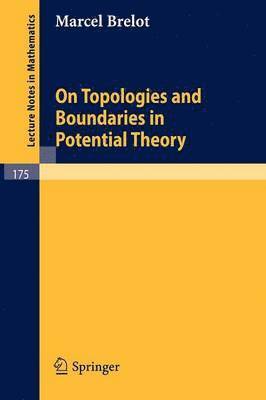 bokomslag On Topologies and Boundaries in Potential Theory