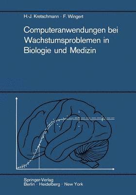 Computeranwendungen bei Wachstumsproblemen in Biologie und Medizin 1