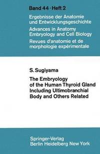 bokomslag Embryology of the Human Thyroid Gland Including Ultimobranchial Body and Others Related