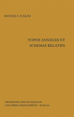 Monique Hakim - Topos anneles et schemas relatifs, Inbunden