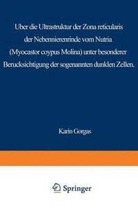 bokomslag ber die Ultrastruktur der Zona reticularis der Nebennierenrinde vom Nutria (Myocastor coypus Molina) unter besonderer Bercksichtigung der sog. dunklen Zellen