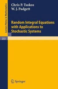 bokomslag Random Integral Equations with Applications to Stochastic Systems