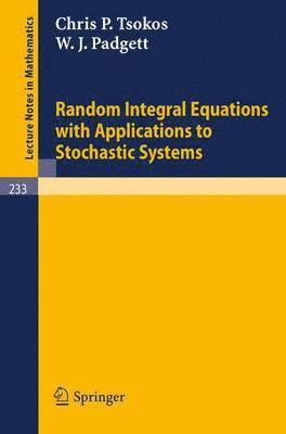 Random Integral Equations with Applications to Stochastic Systems 1