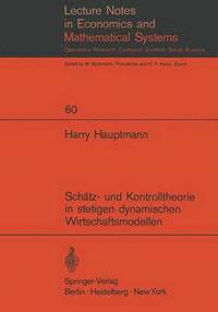 bokomslag Schtz- und Kontrolltheorie in stetigen dynamischen Wirtschaftsmodellen mit System- und Beobachtungsfehlern