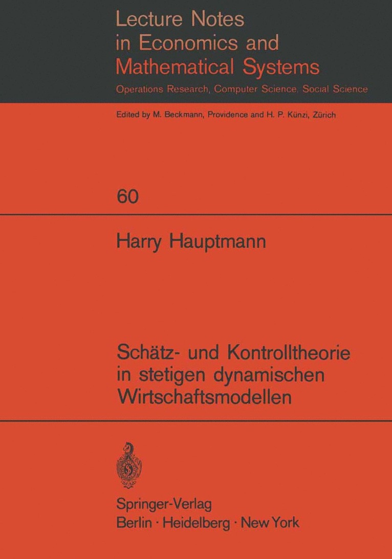 Harry Hauptmann - Schätz- und Kontrolltheorie in stetigen dynamischen Wirtschaftsmodellen mit System- und Beobachtungsfehlern, Häftad