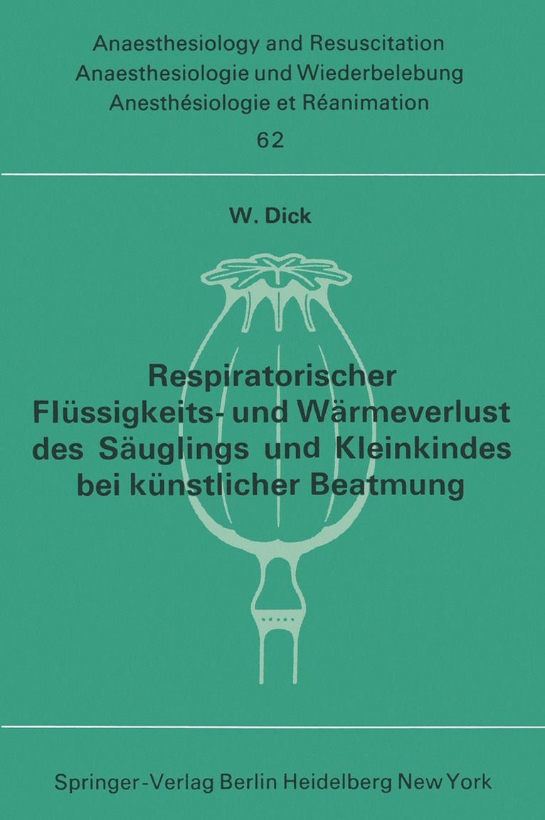 W. Dick - Respiratorischer Flüssigkeits- und Wärmeverlust des Säuglings und Kleinkindes bei künstlicher Beatmung, Häftad