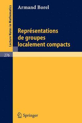 Representations de Groupes Localement Compacts 1