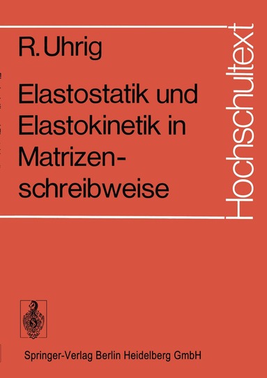 R. Uhrig - Elastostatik und Elastokinetik in Matrizenschreibweise, Häftad