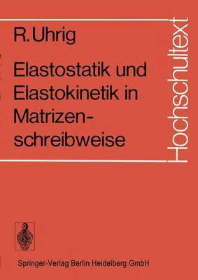 bokomslag Elastostatik und Elastokinetik in Matrizenschreibweise