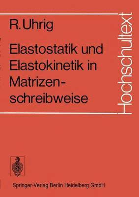 Elastostatik und Elastokinetik in Matrizenschreibweise 1
