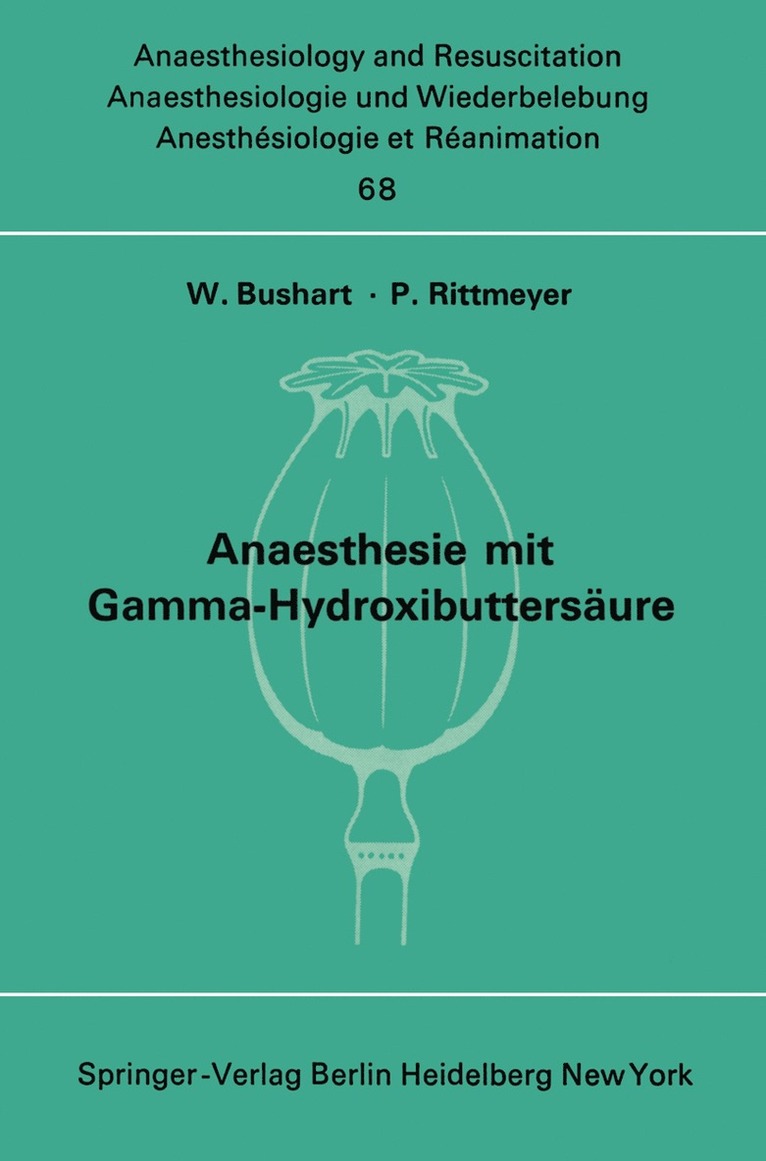 Anaesthesie mit Gamma-Hydroxibuttersäure Experimentelle und Klinische Erfahrungen
