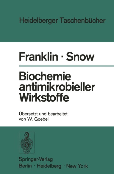 Trevor J. Franklin, George A. Snow, Trevor J. Franklin, George A. Snow, Werner Goebel - Biochemie antimikrobieller Wirkstoffe, Häftad