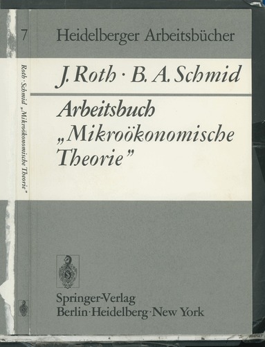 J. Roth, B. A. Schmid - Arbeitsbuch „Mikroökonomische Theorie”, Häftad