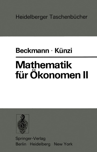 M.J. Beckmann, H.P. Künzi, M.J. Beckmann, H.P. Künzi - Mathematik für Ökonomen II, Häftad