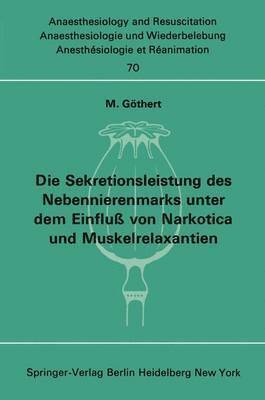 Die Sekretionsleistung des Nebennierenmarks unter dem Einfluß vonNarkotica und Muskelrelaxantien