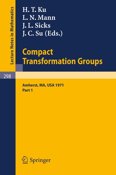 H. T Ku, L. N Mann, J. L Sicks, J. C Su - Proceedings of the Second Conference on Compact Transformation Groups. University of Massachusetts, Amherst, 1971, Häftad