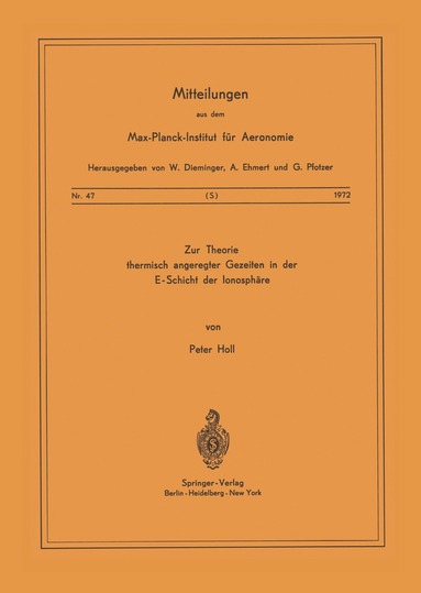 P. Holl - Zur Theorie Thermisch Angeregter Gezeiten in der E-Schicht der Ionosphäre, Häftad