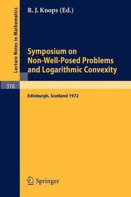 Symposium on Non-Well-Posed Problems and Logarithmic Convexity 1