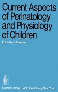 bokomslag Current Aspects of Perinatology and Physiology of Children