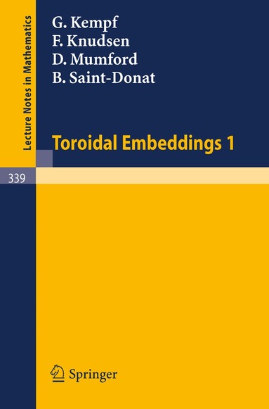 G. Kempf, F. Knudsen, D. Mumford, B. Saint-Donat - Toroidal Embeddings 1, Häftad