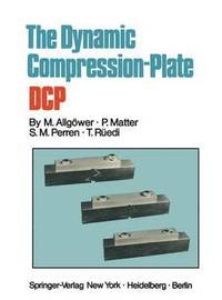bokomslag The Dynamic Compression Plate DCP
