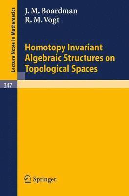 Homotopy Invariant Algebraic Structures on Topological Spaces 1