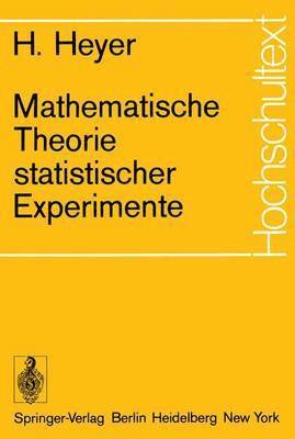 Herbert Heyer, Hartmut Scheller - Mathematische Theorie statistischer Experimente, Häftad