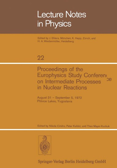 N. Cindro, P. Kulisic, T. Mayer-Kuckuk - Proceedings of the Europhysics Study Conference on Intermediate Processes in Nuclear Reactions, Häftad