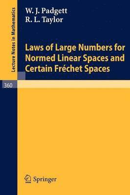 Laws of Large Numbers for Normed Linear Spaces and Certain Frechet Spaces 1