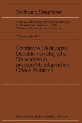 Statistische Erklrungen Deduktiv-nomologische Erklrungen in przisen Modellsprachen Offene Probleme 1