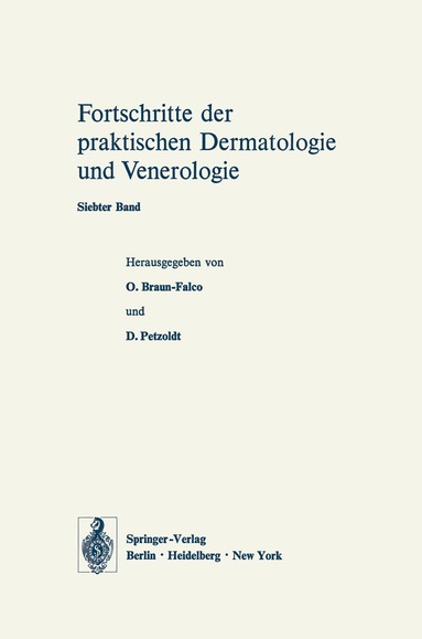 Otto Braun-Falco, Detlef Petzoldt - Vorträge des VII. Fortbildungskurses der Dermatologischen Klinik und Poliklinik der Universität München in Verbindung mit dem Verband der Niedergelassenen Dermatologen Deutschlands e.V. vom 22. bis 27. Juli 1973, Häftad
