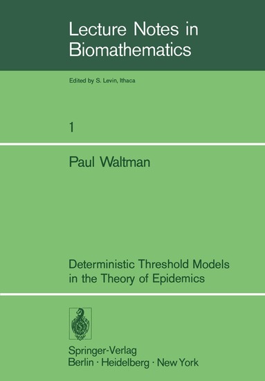 P. Waltman - Deterministic Threshold Models in the Theory of Epidemics, Häftad