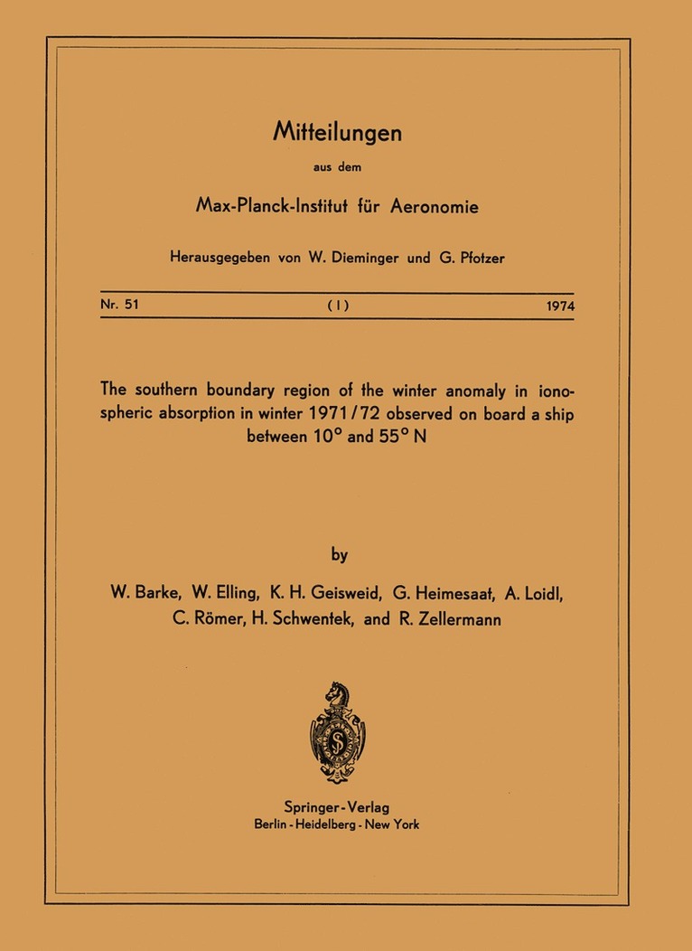 W. Barke, W. Elling, K. H. Geisweid, G. Heimesaat, Alois Loidl, C. Romer, H. Schwentek, R. Zellermann, A. Loidl, C. Römer - Southern Boundary Region of the Winter Anomaly in Ionospheric Absorption in Winter 1971/72 Observed on Board the Cargo Vessel “Hanau” of Hapag-Lloyd Moving between 10° and 55° N, Häftad