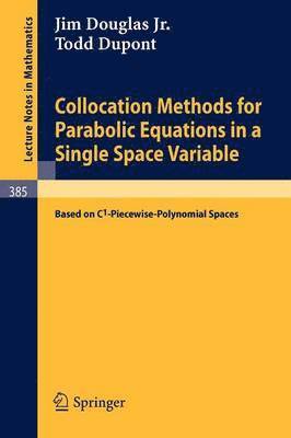 Collocation Methods for Parabolic Equations in a Single Space Variable 1
