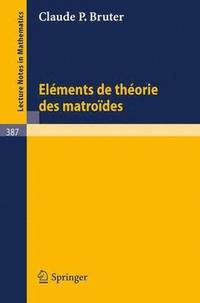 bokomslag Elements de Theorie des Matroides