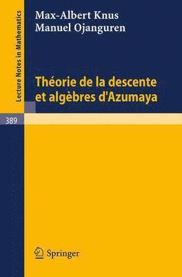 Theorie de la Descente et Algebres d'Azumaya 1