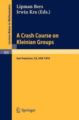 L. Bers, I. Kra - Crash Course on Kleinian Groups, Häftad
