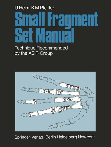 U. Heim, K.M. Pfeiffer - Small Fragment Set Manual, Häftad