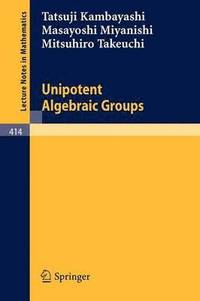 bokomslag Unipotent Algebraic Groups