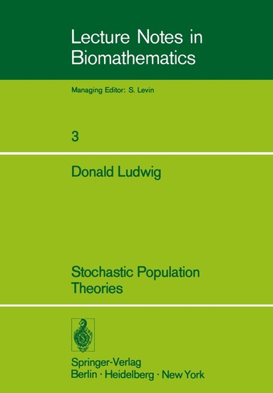 D. Ludwig - Stochastic Population Theories, Häftad