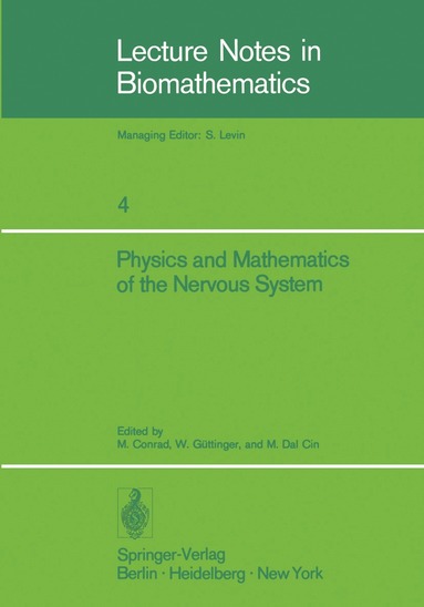 M. Conrad, W. Güttinger, M. Dal Cin - Physics and Mathematics of the Nervous System, Häftad