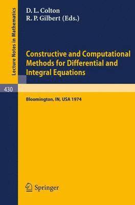 D.L. Colton, R.P. Gilbert, D. L. Colton, R. P. Gilbert - Constructive and Computational Methods for Differential and Integral Equations, Häftad