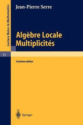 bokomslag Algèbre Locale, Multiplicités