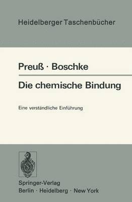 H. Preuss, F.L. Boschke, F. L. Boschke, H. Preuss, F.L. Boschke - Die chemische Bindung, Häftad