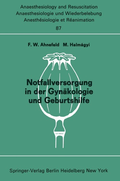 F. W. Ahnefeld, M. Halmagyi - Notfallversorgung in der Gynäkologie und Geburtshilfe, Häftad