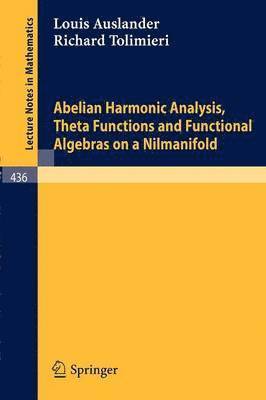 Abelian Harmonic Analysis, Theta Functions and Functional Algebras on a Nilmanifold 1