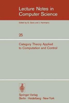 Category Theory Applied to Computation and Control 1