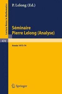 bokomslag Sminaire Pierre Lelong (Analyse) Anne 1973/74