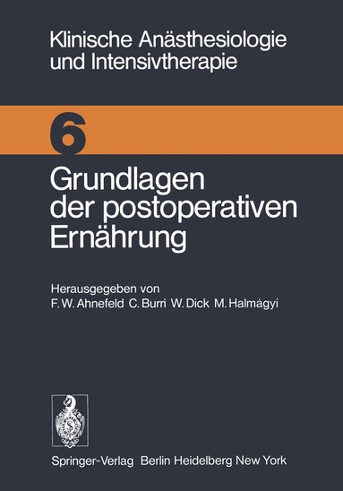 F.W. Ahnefeld, C. Burri, W. Dick, M. Halmagyi - Grundlagen der postoperativen Ernährung, Häftad